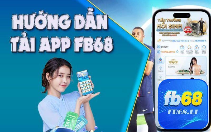 Hướng dẫn hai cách tải ứng dụng FB68 chỉ với vài bước đơn giản